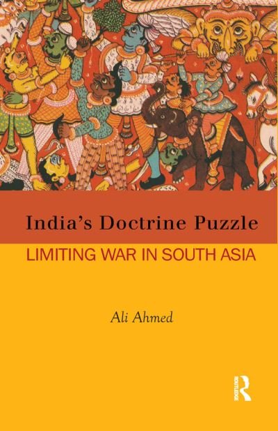 Cover for Ali Ahmed · India's Doctrine Puzzle: Limiting War in South Asia (Paperback Bog) (2019)
