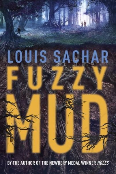 Cover for Louis Sachar · Fuzzy Mud (Hardcover Book) (2015)