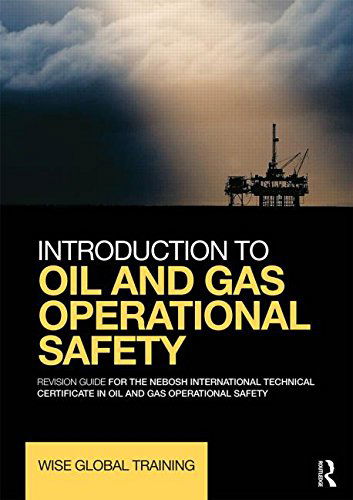 Cover for Wise Global Training Ltd · Introduction to Oil and Gas Operational Safety: Revision Guide for the NEBOSH International Technical Certificate in Oil and Gas Operational Safety (Paperback Book) (2014)