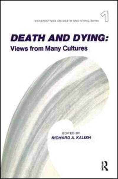 Cover for Richard Kalish · Death and Dying: Views from Many Cultures (Hardcover Book) (2019)