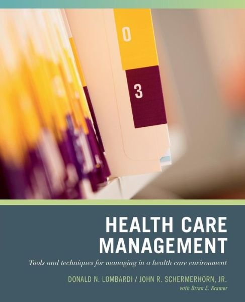 Cover for Lombardi, Donald N. (Seton Hall University, South Orange, New Jersey) · Wiley Pathways Healthcare Management: Tools and Techniques for Managing in a Health Care Environment (Paperback Book) (2006)