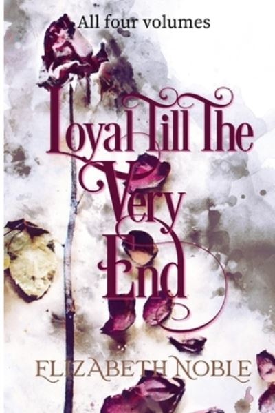 Cover for Elizabeth Noble · Loyal Till The Very End (Paperback Book) (2022)