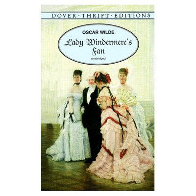 Lady Windermere's Fan - Thrift Editions - Oscar Wilde - Kirjat - Dover Publications Inc. - 9780486400785 - perjantai 28. maaliskuuta 2003