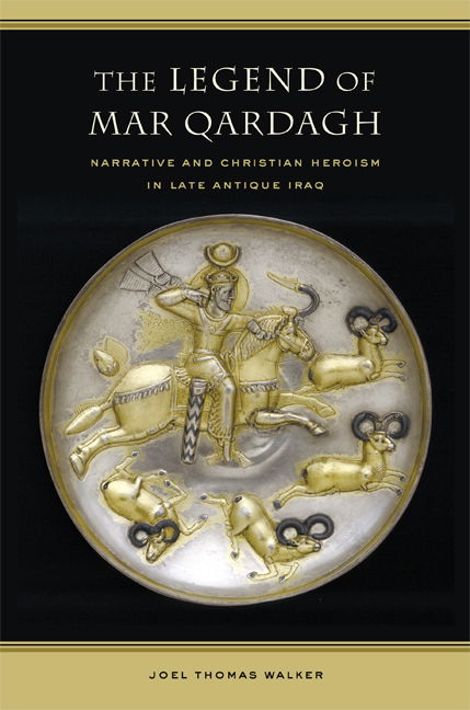 Cover for Joel Walker · The Legend of Mar Qardagh: Narrative and Christian Heroism in Late Antique Iraq - Transformation of the Classical Heritage (Hardcover Book) (2006)