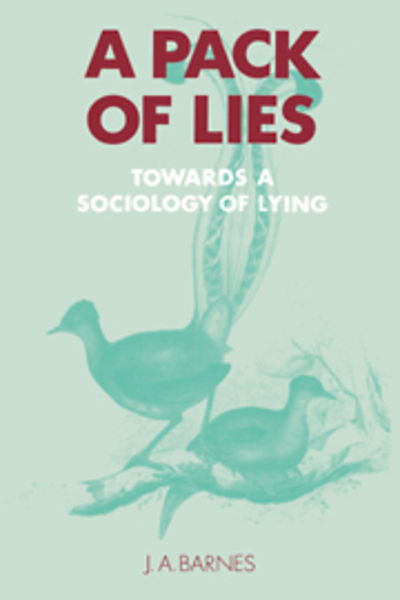 Cover for Barnes, J. A. (Australian National University, Canberra) · A Pack of Lies: Towards a Sociology of Lying - Themes in the Social Sciences (Paperback Book) (1994)