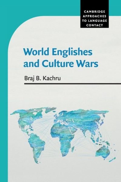 Cover for Kachru, Braj B. (University of Illinois, Urbana-Champaign) · World Englishes and Culture Wars - Cambridge Approaches to Language Contact (Pocketbok) (2019)