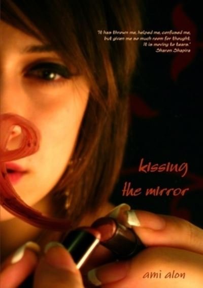 Cover for Ami Alon · Kissing the Mirror (Bok) (2010)