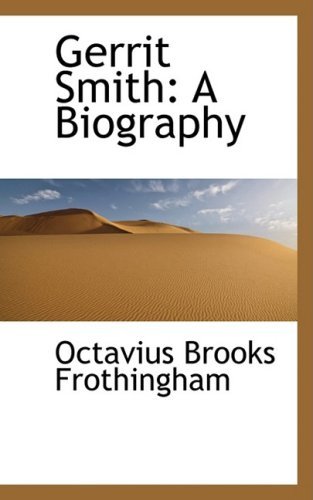 Cover for Octavius Brooks Frothingham · Gerrit Smith: a Biography (Innbunden bok) (2008)