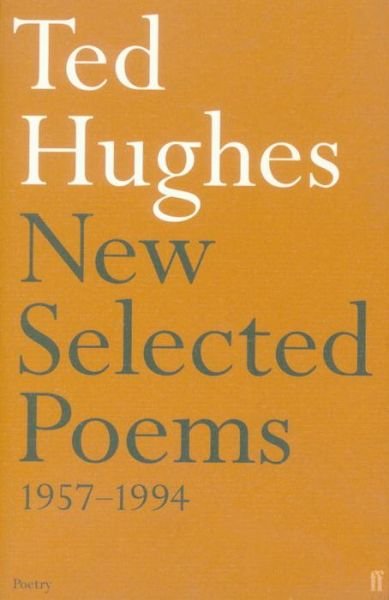 New and Selected Poems - Ted Hughes - Books - Faber & Faber - 9780571173785 - August 6, 2001