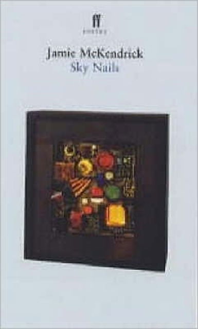 Cover for Jamie McKendrick · Sky Nails: Poems 1979-1997 (Paperback Book) (2000)