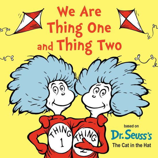 We Are Thing One and Thing Two - Dr. Seuss - Books - Random House USA Inc - 9780593643785 - May 2, 2023