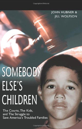 Cover for Jill Wolfson · Somebody Else's Children: the Courts, the Kids, and the Struggle to Save America's Troubled Families (Paperback Book) (2003)