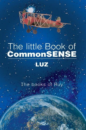 The Little Book of Commonsense: the Books of Ruy - Luz - Libros - iUniverse, Inc. - 9780595355785 - 23 de agosto de 2005