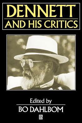 Cover for Dahlbom · Dennett and his Critics: Demystifying Mind - Philosophers and their Critics (Paperback Book) (1994)