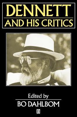Dennett and his Critics: Demystifying Mind - Philosophers and their Critics - Dahlbom - Books - John Wiley and Sons Ltd - 9780631196785 - November 30, 1994