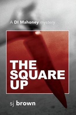 The Square Up - Sj Brown - Livres - Forty South Publishing Pty Ltd - 9780648972785 - 1 juin 2021