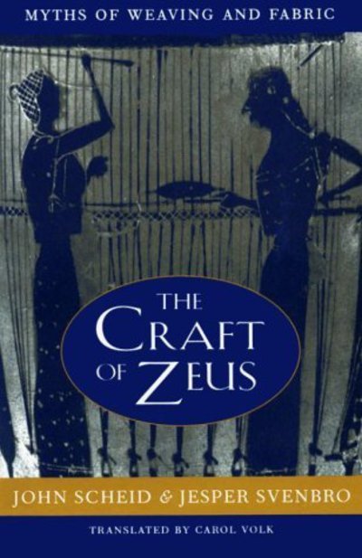 Cover for John Scheid · The Craft of Zeus: Myths of Weaving and Fabric - Revealing Antiquity (Paperback Book) (2001)