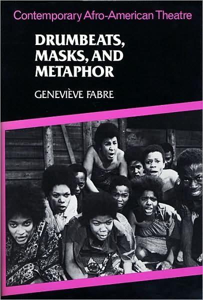 Cover for Genevieve Fabre · Drumbeats, Masks, and Metaphor: Contemporary Afro-American Theatre (Hardcover Book) (1983)