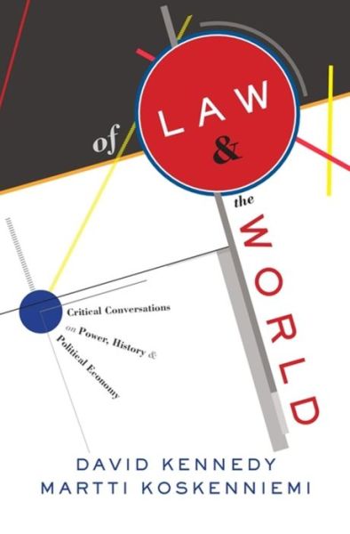 Cover for David Kennedy · Of Law and the World: Critical Conversations on Power, History, and Political Economy (Hardcover Book) (2023)