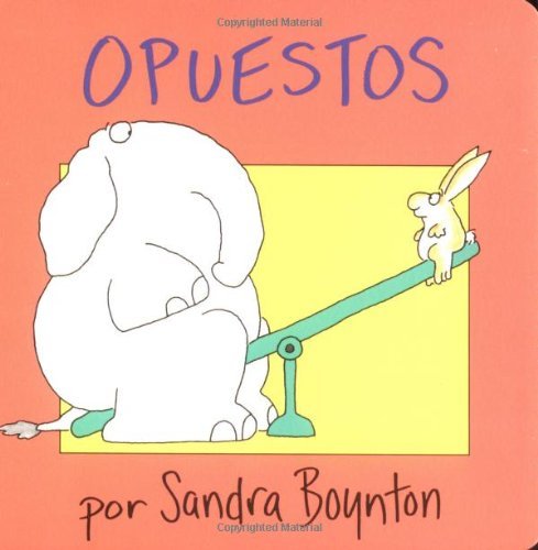 Cover for Sandra Boynton · Opuestos (Opposites) (Spanish Edition) (Kartongbok) [Spanish edition] (2004)