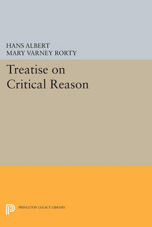 Treatise on Critical Reason - Princeton Legacy Library - Hans Albert - Livres - Princeton University Press - 9780691611785 - 14 juillet 2014