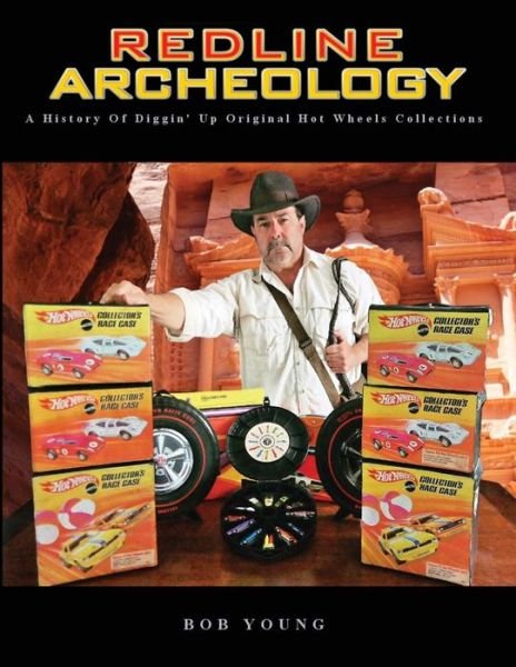 Cover for Bob Young · Redline Archeology : A History of Diggin' Up Original Hot Wheels Collections (Paperback Bog) (2018)