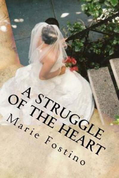 Cover for Marie Fostino · A Struggle of the Heart (Paperback Book) (2015)