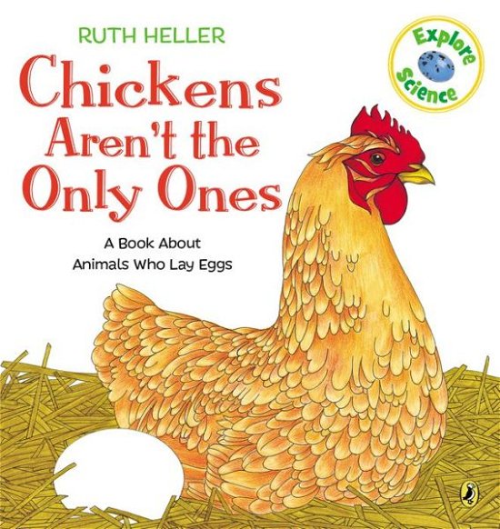 Cover for Ruth Heller · Chickens Aren't the Only Ones: A Book About Animals that Lay Eggs - Explore! (Paperback Book) (1999)