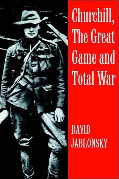 Cover for David Jablonsky · Churchill, the Great Game and Total War (Paperback Book) (1991)