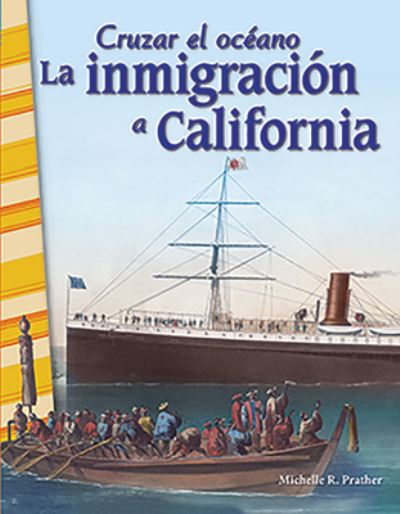 Cover for Michelle Prather · Cruzar el oceano: La inmigracion a California (Crossing Oceans: Immigrating to California) (Pocketbok) (2020)