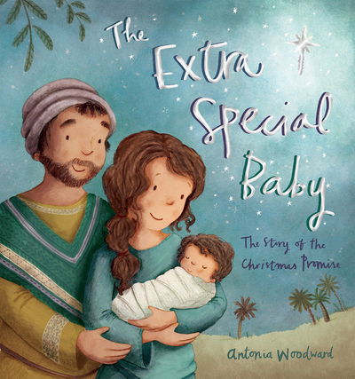 Cover for Antonia Woodward · The Extra Special Baby: The Story of the Christmas Promise (Paperback Book) [New edition] (2018)