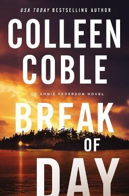 Cover for Colleen Coble · Break of Day (Paperback Book) (2023)
