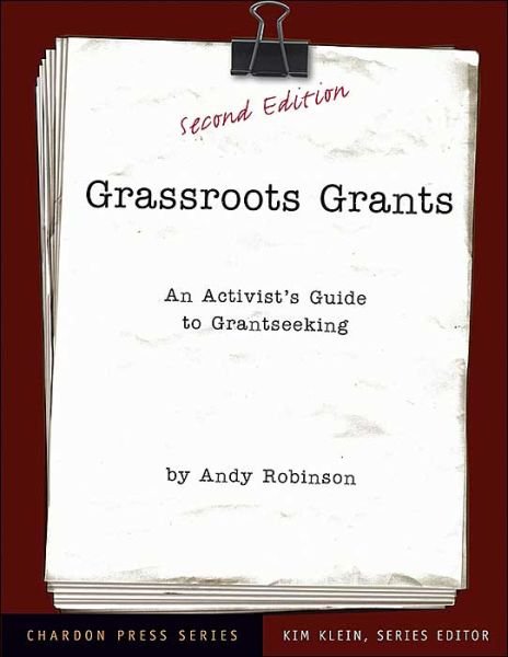 Cover for Robinson, Andy (Tucson, Arizona) · Grassroots Grants: An Activist's Guide to Grantseeking - Kim Klein's Fundraising Series (Taschenbuch) (2004)