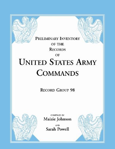 Cover for Maizie Johnson · Record Group 98: Preliminary Inventory of the Records of United States Army Commands (Taschenbuch) (2013)