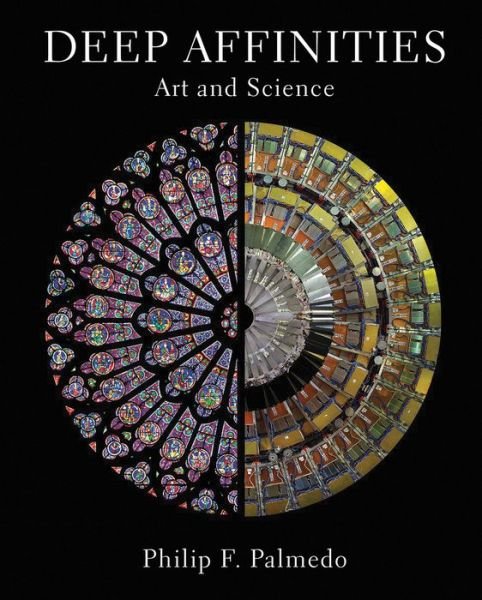 Cover for Philip F. Palmedo · Deep Affinities: Art and Science (Hardcover Book) (2020)