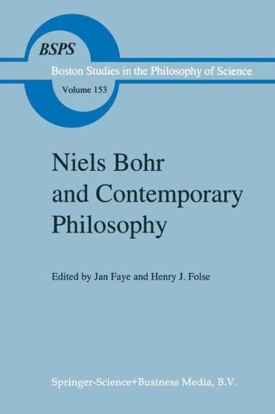 Niels Bohr and Contemporary Philosophy - Boston Studies in the Philosophy and History of Science - Jan Faye - Bøger - Springer - 9780792323785 - 31. december 1993