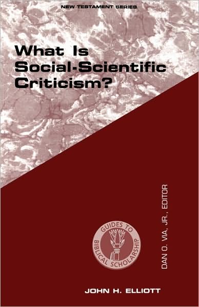 What is Social Scientific Criticism? (Guides to Biblical Scholarship New Testament Series) - John H Elliott - Książki - Fortress Press - 9780800626785 - 1 listopada 1993