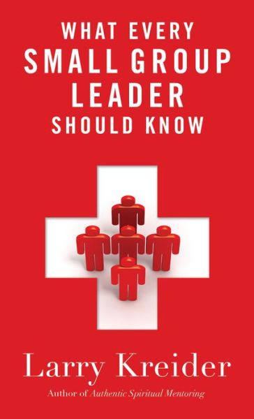 Cover for Larry Kreider · What Every Small Group Leader Should Know (Paperback Book) (2010)