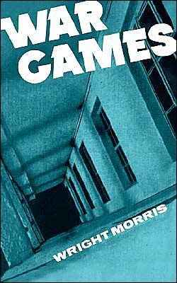 Cover for Wright Morris · War Games (Paperback Book) (1978)