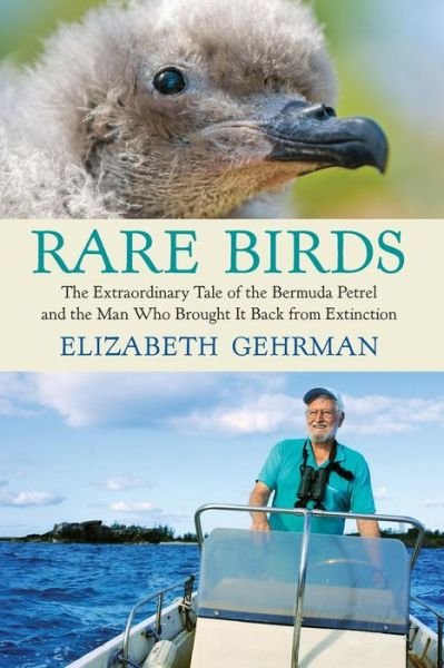 Cover for Elizabeth Gehrman · Rare Birds: The Extraordinary Tale of the Bermuda Petrel and the Man Who Brought It Back from Extinction (Taschenbuch) (2015)