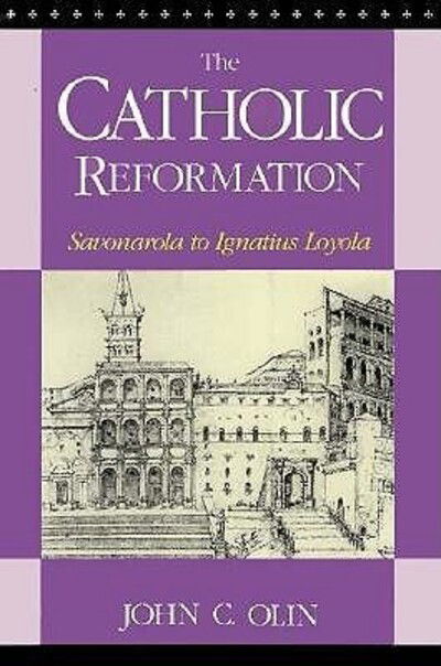 Cover for John C. Olin · The Catholic Reformation: Savonarola to St. Ignatius Loyola. (Taschenbuch) [New edition] (1993)