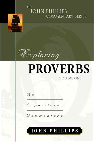 Cover for John Phillips · Exploring Proverbs: An Expository Commentary - John Phillips Commentary (Hardcover Book) (2002)