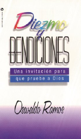 Diezmo y Bendiciones: Una Invitacion Para Que Pruebe A Dios - Oswaldo Ramos - Bøker - Vida Publishers - 9780829704785 - 19. juni 1996