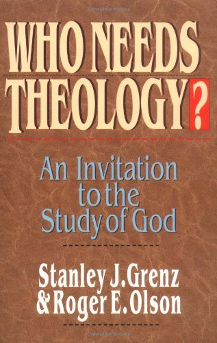 Cover for Roger E. Olson · Who Needs Theology?: an Invitation to the Study of God (Paperback Book) (1996)