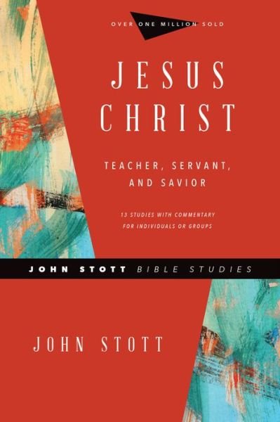 Cover for John Stott · Jesus Christ – Teacher, Servant, and Savior (Paperback Bog) [Revised edition] (2020)