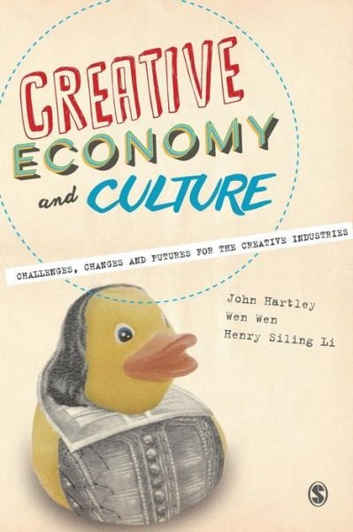 Cover for John Hartley · Creative Economy and Culture: Challenges, Changes and Futures for the Creative Industries (Taschenbuch) (2015)