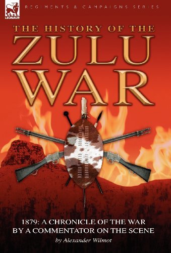 Cover for Alexander Wilmot · History of the Zulu War, 1879: a Chronicle of the War by a Commentator on the Scene (Innbunden bok) (2010)