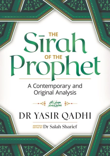 Cover for Yasir Qadhi · The Sirah of the Prophet (pbuh): A Contemporary and Original Analysis (Gebundenes Buch) (2023)