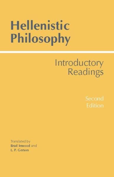 Hellenistic Philosophy - Hackett Classics - Brad Inwood - Livres - Hackett Publishing Co, Inc - 9780872203785 - 4 décembre 1997
