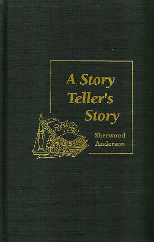 Cover for Sherwood Anderson · A Story Teller's Story (Hardcover Book) (1983)